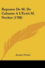 Reponse De M. De Calonne A L'Ecrit M. Necker (1788) af Jacques Necker
