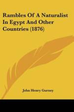Rambles Of A Naturalist In Egypt And Other Countries (1876) af John Henry Gurney
