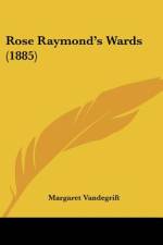Rose Raymond's Wards (1885) af Margaret Vandegrift