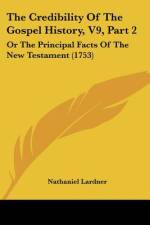 The Credibility Of The Gospel History, V9, Part 2 af Nathaniel Lardner