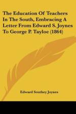 The Education Of Teachers In The South, Embracing A Letter From Edward S. Joynes To George P. Tayloe (1864) af Edward Southey Joynes