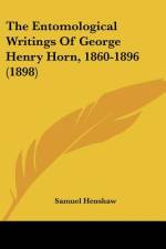 The Entomological Writings Of George Henry Horn, 1860-1896 (1898) af Samuel Henshaw