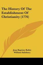 The History Of The Establishment Of Christianity (1776) af Jean Baptiste Bullet
