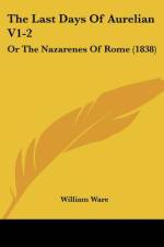 The Last Days Of Aurelian V1-2 af William Ware