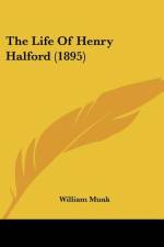 The Life of Henry Halford (1895) af William Munk