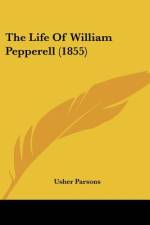 The Life Of William Pepperell (1855) af Usher Parsons