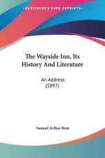 The Wayside Inn, Its History And Literature af Samuel Arthur Bent