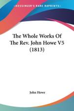 The Whole Works Of The Rev. John Howe V5 (1813) af John Howe
