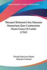 Thesauri Britannici Seu Museum Numarium Quo Continentur Numi Graeci Et Latini (1763) af Nicola Francesco Haym
