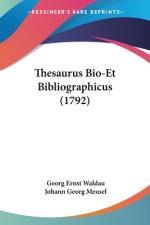 Thesaurus Bio-Et Bibliographicus (1792) af Georg Ernst Waldau
