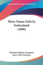 Three Vassar Girls In Switzerland (1890) af Elizabeth Williams Champney