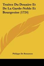 Traitez Du Douaire Et De La Garde-Noble Et Bourgeoise (1724) af Philippe De Renusson