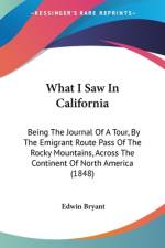 What I Saw In California af Edwin Bryant