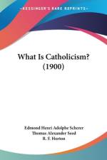 What Is Catholicism? (1900) af Edmond Henri Adolphe Scherer