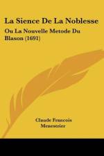 La Sience de La Noblesse af Claude-Francois Menestrier