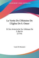 La Verite De L'Histoire De L'Eglise De S. Omer af Louis De Bonnaire
