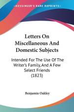 Letters On Miscellaneous And Domestic Subjects af Benjamin Oakley