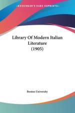 Library Of Modern Italian Literature (1905) af Boston University