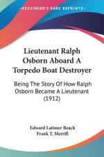 Lieutenant Ralph Osborn Aboard A Torpedo Boat Destroyer af Edward Latimer Beach