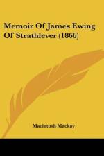 Memoir Of James Ewing Of Strathlever (1866) af Macintosh Mackay