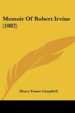 Memoir Of Robert Irvine (1882) af Henry Fraser Campbell