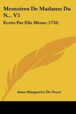Memoires De Madame Du N... V5 af Anne-Marguerite Du Noyer