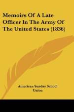 Memoirs Of A Late Officer In The Army Of The United States (1836) af American Sunday School Union