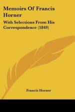 Memoirs Of Francis Horner af Francis Horner