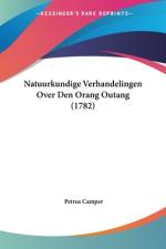 Natuurkundige Verhandelingen Over Den Orang Outang (1782) af Petrus Camper
