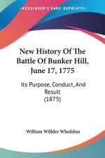 New History Of The Battle Of Bunker Hill, June 17, 1775 af William Willder Wheildon