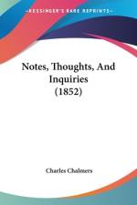Notes, Thoughts, And Inquiries (1852) af Charles Chalmers
