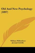 Old And New Psychology (1897) af William Wilberforce Juvenal Colville