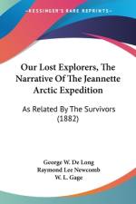 Our Lost Explorers, The Narrative Of The Jeannette Arctic Expedition af George W. De Long