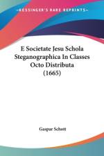 E Societate Jesu Schola Steganographica In Classes Octo Distributa (1665) af Gaspar Schott