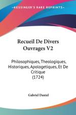 Recueil De Divers Ouvrages V2 af Gabriel Daniel