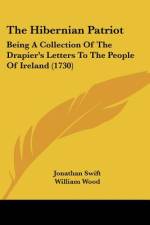 The Hibernian Patriot af Jonathan Swift