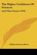 The Higher Usefulness Of Sciences af William Emerson Ritter