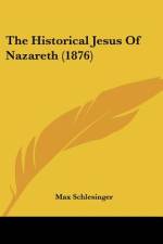 The Historical Jesus Of Nazareth (1876) af Max Schlesinger