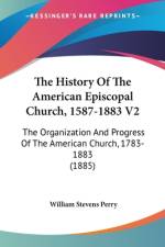 The History Of The American Episcopal Church, 1587-1883 V2 af William Stevens Perry