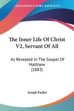 The Inner Life Of Christ V2, Servant Of All af Joseph Parker