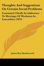 Thoughts And Suggestions On Certain Social Problems af James Kay-Shuttleworth