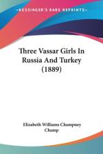 Three Vassar Girls In Russia And Turkey (1889) af Elizabeth Williams Champney