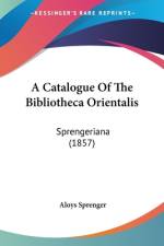A Catalogue Of The Bibliotheca Orientalis af Aloys Sprenger