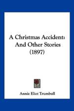 A Christmas Accident af Annie Eliot Trumbull
