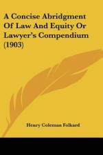 A Concise Abridgment Of Law And Equity Or Lawyer's Compendium (1903) af Henry Coleman Folkard