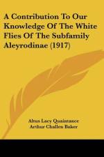 A Contribution To Our Knowledge Of The White Flies Of The Subfamily Aleyrodinae (1917) af Altus Lacy Quaintance