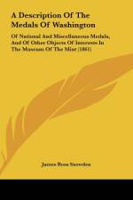 A Description Of The Medals Of Washington af James Ross Snowden