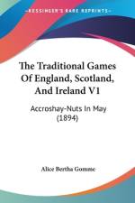 The Traditional Games Of England, Scotland, And Ireland V1 af Alice Bertha Gomme