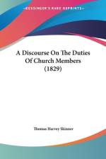 A Discourse On The Duties Of Church Members (1829) af Thomas Harvey Skinner