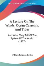 A Lecture On The Winds, Ocean Currents, And Tides af William Leighton Jordan